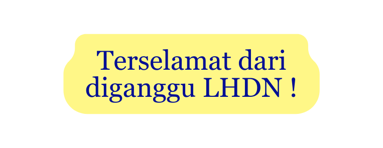 Terselamat dari diganggu LHDN